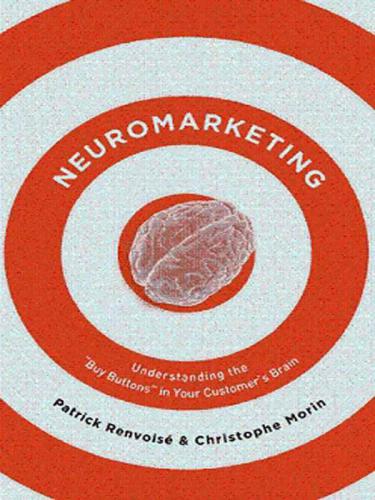 ﻿Neuromarketing: درک دکمه های خرید در مغز مشتری خود