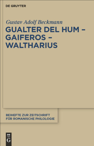 ﻿Gualter del Hum - Gaiferos - Waltharius (ضمیمه‌های مجله زبان رمانیک - جلد 359)