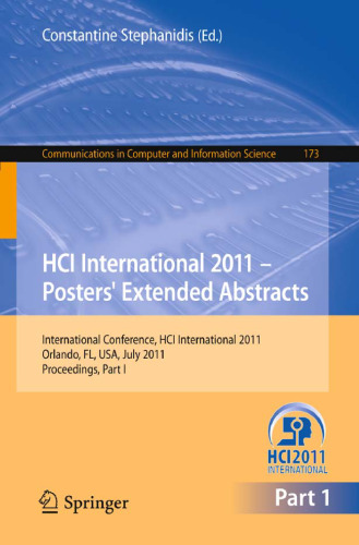 ﻿HCI International 2011 – Posters’ Extended Abstracts: International Conference, HCI International 2011, Orlando, FL, USA, 9-14 ژوئیه 2011، مجموعه مقالات، قسمت اول