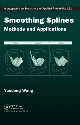 ﻿Smoothing Splines: Methods and Applications (تنگنگهای Chapman & Hall CRC on Statistics & Applied Probability)