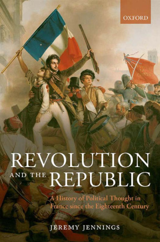 ﻿انقلاب و جمهوری: تاریخ اندیشه سیاسی در فرانسه از قرن هجدهم