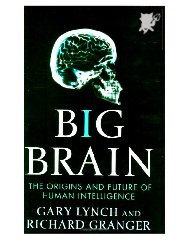 مغز بزرگ. منشأ و آینده هوش بشر