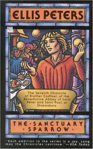 ﻿Sanctuary Sparrow (Brother Cadfael Mystery #7)