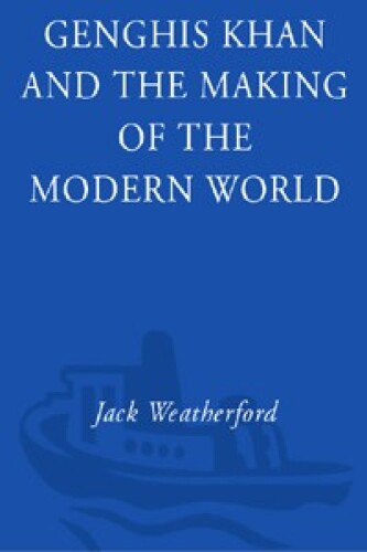 چنگیز خان و ساختن جهان مدرن