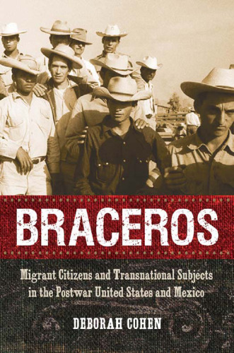 Braceros: شهروندان مهاجر و افراد فراملی در ایالات متحده پس از جنگ و مکزیک