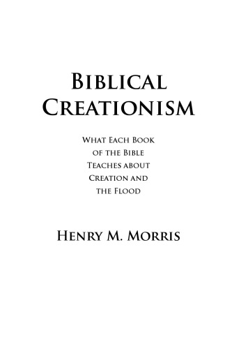 Creationism کتاب مقدس: آنچه در هر کتاب از کتاب مقدس در مورد ایجاد و سیل می آموزد