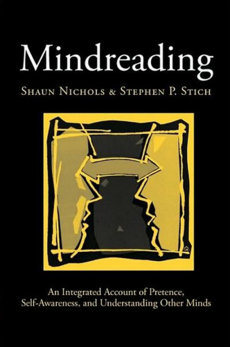 ﻿Mindreading: یک حساب یکپارچه از تظاهر، خودآگاهی، و درک سایر ذهن ها (علم شناختی آکسفورد)