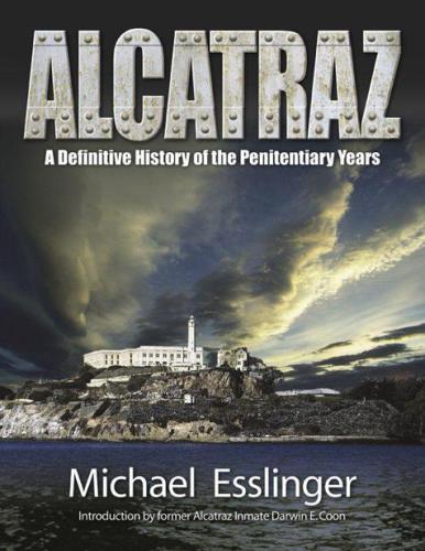 Alcatraz: تاریخچه قطعی سالهای مجازات