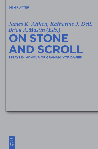﻿On Stone and Scroll: Essays in Honor of Graham Ivor Davies (Beihefte zur Zeitschrift fur die Alttestamentliche Wissenschaft)