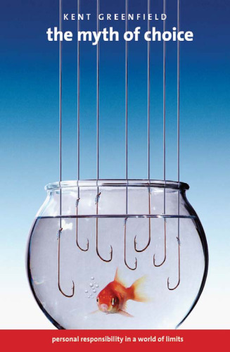 ﻿افسانه انتخاب: مسئولیت شخصی در دنیایی از محدودیت ها