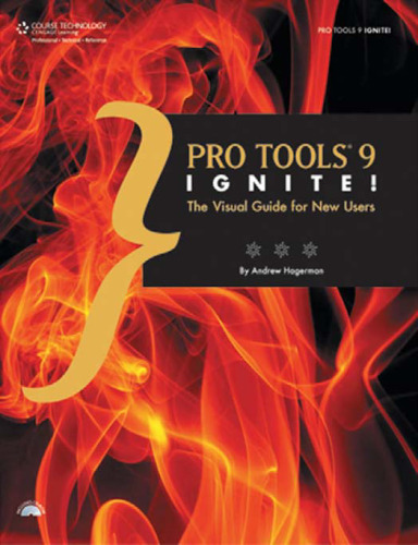 ﻿Pro Tools 9 Ignite !: راهنمای تصویری برای کاربران جدید