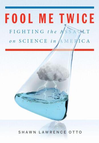 ﻿Fool Me Twice: Fighting the Attault on Science در آمریکا