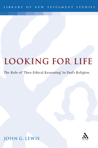 ﻿جست‌وجوی زندگی: نقش «استدلال اخلاقی» در دین پولس (کتابخانه مطالعات عهد جدید)