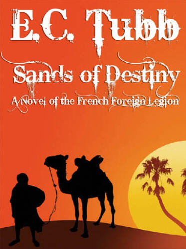 ﻿Sands of Destiny: A Novel of the French Foreign Legion