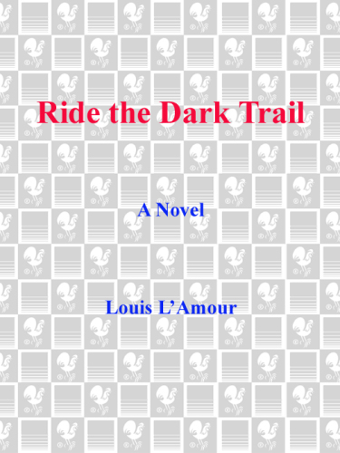 ﻿Ride the Dark Trail: The Sacketts Series، کتاب 18