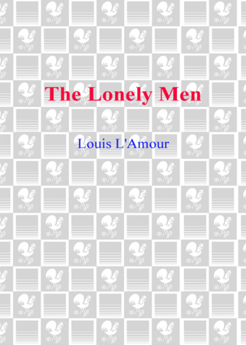 ﻿The Lonely Men: The Sackett Series، کتاب 14