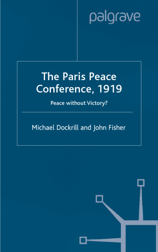 کنفرانس صلح پاریس 1919: صلح بدون پیروزی؟ (مطالعات در تاریخ نظامی و استراتژیک)