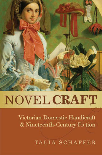 ﻿صنایع دستی رمان: صنایع دستی خانگی ویکتوریا و داستان های قرن نوزدهمی