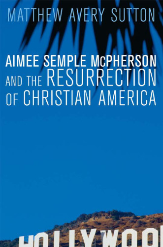 Aimee Semple McPherson و قیام مسیحی امریکا