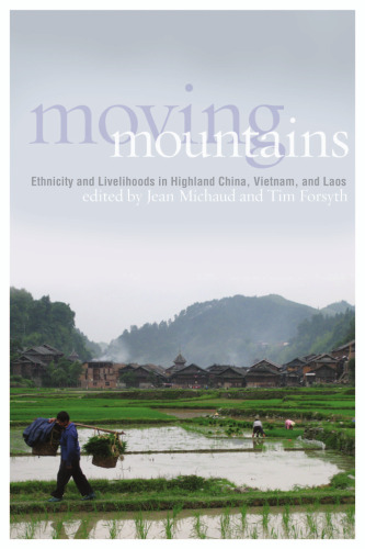 ﻿Moving Mountains: قومیت و زندگی در Highland China ، ویتنام و لائوس