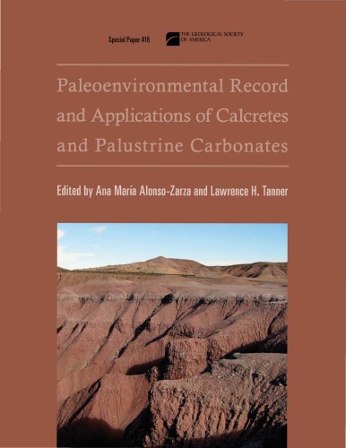 ﻿سابقه و کاربردهای Paleo Environmental Calcretes and Palustrine Carbonates (GSA Special Paper 416)