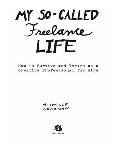 ﻿زندگی به اصطلاح آزاد من: چگونه به عنوان یک حرفه ای خلاق برای استخدام زنده بمانیم و رشد کنیم