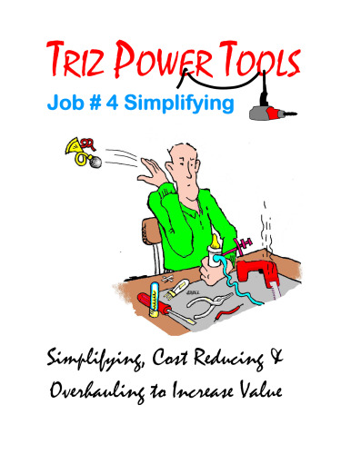 ﻿TRIZ POWER Tools شغل شماره 4 ساده سازی ساده سازی، کاهش هزینه