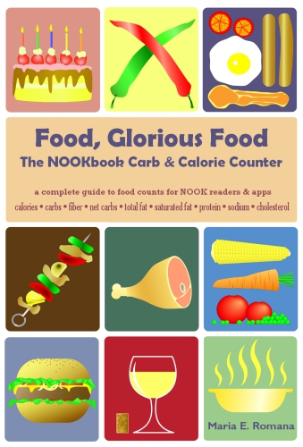 ﻿Food Glorious Food: NOOKbook Carb & Calorie Counter، راهنمای کاملی برای شمارش مواد غذایی برای خوانندگان NOOK و برنامه های اتکینز، دوکان و سایر رژیم ها