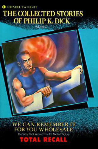﻿The Collected Stories of Philip K. Dick, Vol. 2: ما می توانیم آن را به صورت عمده برای شما به خاطر بسپاریم