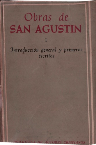 آثار سنت آگوستین ، من: معرفی عمومی و نوشته های اول