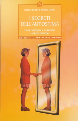 ﻿اسرار عزت نفس. چگونه می توان یک دارایی ارزشمند را توسعه و حفظ کرد