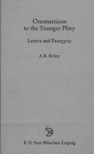 Onomasticon to the Youngn Pliniy: Letters and Panegyric (فلسفه ، تاریخ ، تاریخ ادبیات ، تاریخ دین)