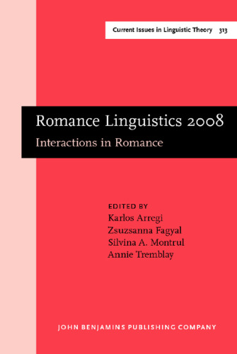 ﻿Romance Linguistics 2008: تعاملات در عاشقانه: مقالاتی منتخب از سی و هشتمین سمپوزیوم زبانشناسی در مورد زبانهای عاشقانه (LSRL) ، Urbana-Champaign ، آوریل 2008