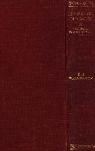 بقایای لاتین قدیمی ، جلد چهارم: کتیبه های باستانی (کتابخانه کلاسیک Loeb)