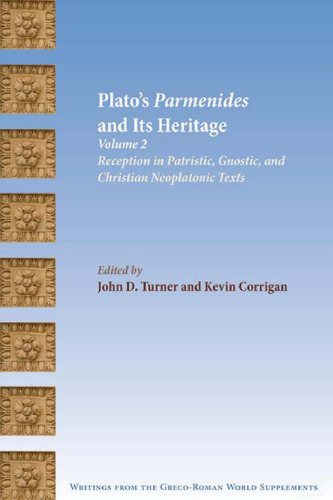 پارمنیدس افلاطون و میراث آن ، جلد 2: پذیرش آن در متون نئوپلاطونی ، یهودی و مسیحی