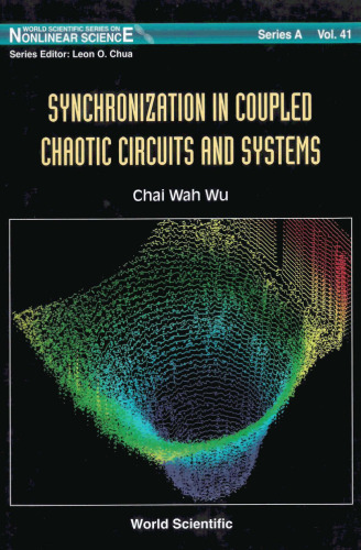 ﻿همگام سازی در مدارها و سیستم های بی نظم همراه (سری علمی جهانی در علوم غیر خطی. سری A ، مونوگرافها و رساله ها ؛ ج 41)