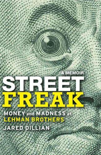 ﻿Street Freak: Money and Madness در Lehman Brothers