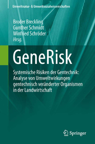 ﻿GeneRisk: خطرات سیستمیک مهندسی ژنتیک: تجزیه و تحلیل اثرات زیست محیطی ارگانیسم های اصلاح شده ژنتیکی در کشاورزی