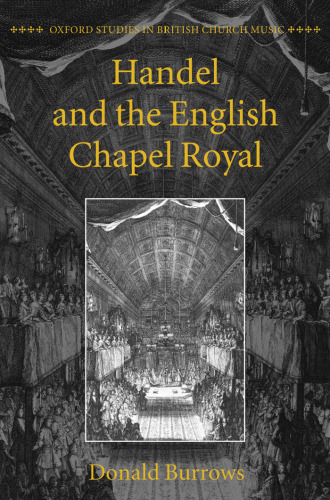 ﻿Handel and the English Chapel Royal (مطالعات آکسفورد در موسیقی کلیسای انگلیس)