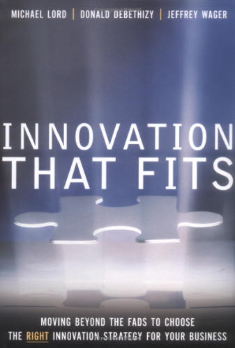 ﻿نوآوری مناسب: حرکت فراتر از مدها برای انتخاب استراتژی نوآوری مناسب برای کسب و کار شما