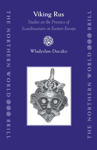﻿وایکینگ روس: مطالعاتی درباره حضور اسکاندیناوی ها در اروپای شرقی (جهان شمالی، V. 12) (شماره 12)