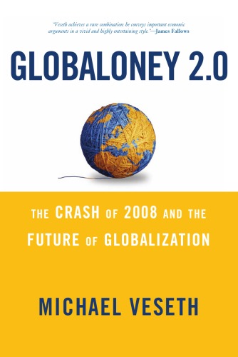 ﻿Globaloney 2.0: سقوط سال 2008 و آینده جهانی شدن