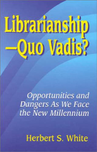 ﻿کتابداری - Quo Vadis؟: فرصت ها و خطرات در مواجهه با هزاره جدید