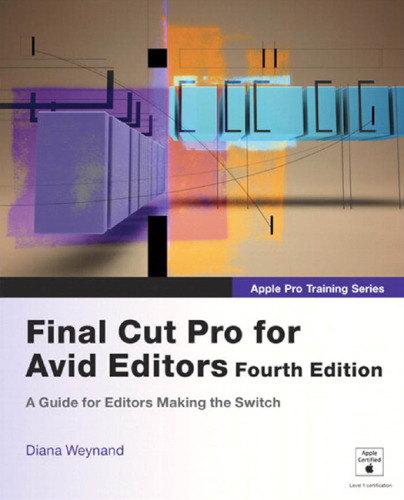 ﻿Apple Pro Training Series: Final Cut Pro for Avid Editors (نسخه چهارم)