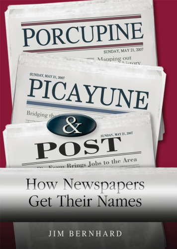 ﻿Porcupine، Picayune و Post: چگونه روزنامه ها نام خود را دریافت می کنند