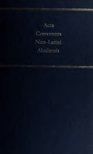 ﻿Acta Conventus Neo-Latini Abulensis: مجموعه مقالات دهمین کنگره بین المللی مطالعات نئو لاتین: آویلا 4-9 اوت 1997 (متون و مطالعات قرون وسطایی و رنسانس، 207.)