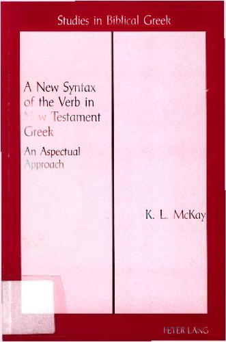 ﻿نحو جدید فعل در یونانی عهد جدید: یک رویکرد جنبه ای (مطالعات به زبان یونانی کتاب مقدس)