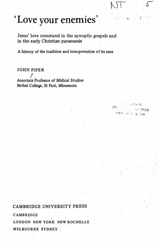 ﻿دشمنان خود را دوست بدارید: فرمان عشقی عیسی در اناجیل سینوپتیک و در پارانزیس اولیه مسیحیت