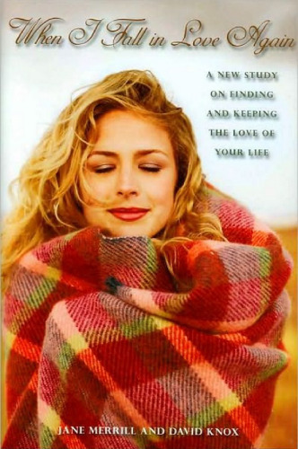 هنگامی که دوباره در عشق می افتم: یک مطالعه جدید در پیدا کردن و حفظ عشق زندگی شما