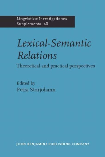 ﻿روابط واژگانی- معنایی: دیدگاه های نظری و عملی (Lingvisticæ Investigationes Supplementa)